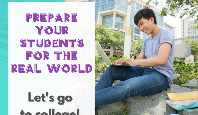 Preparing Your Students for the Real World: Let’s Go to College!