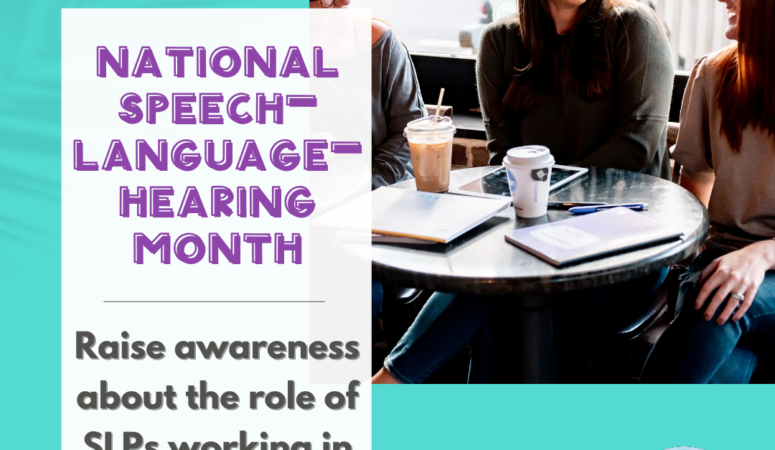 May is National Speech-Language-Hearing Month